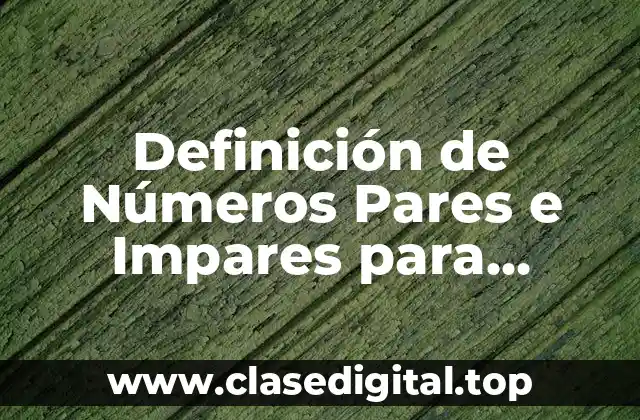 Definición de Números Pares e Impares para Primaria