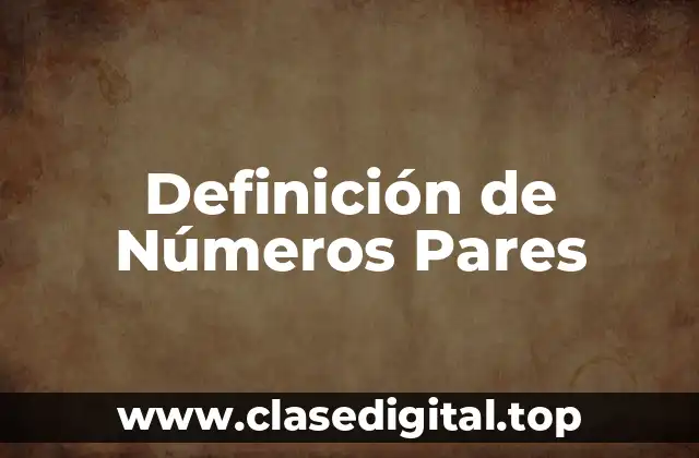 Definición de Números Pares