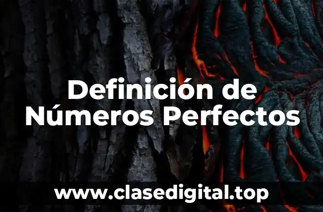 Definición de Números Perfectos