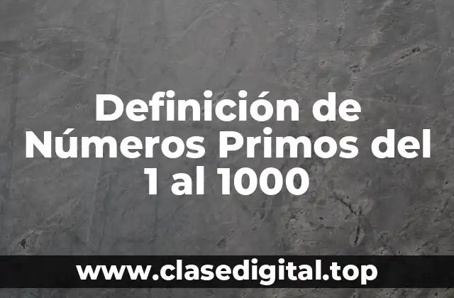 Definición de Números Primos del 1 al 1000