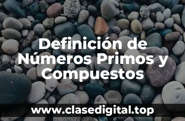 Definición de Números Primos y Compuestos