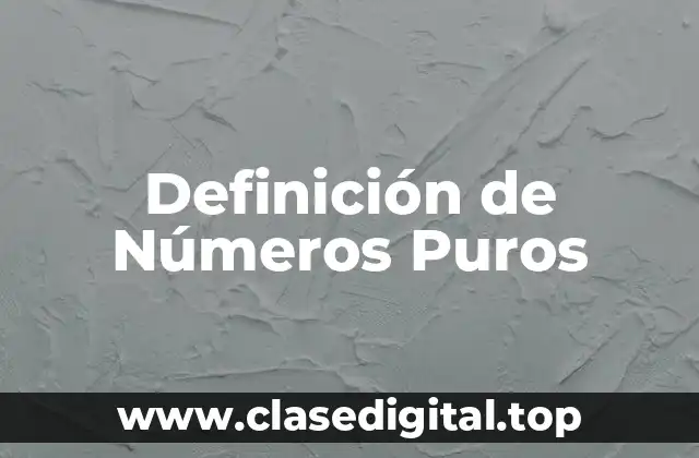 Definición de Números Puros