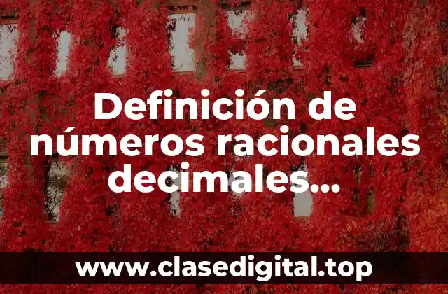 Definición de números racionales decimales periódicos