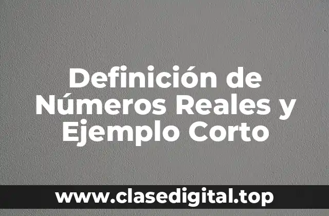 Definición técnica de números reales