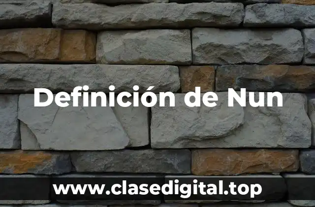 Definición de Nun