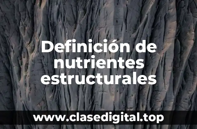 Definición de nutrientes estructurales