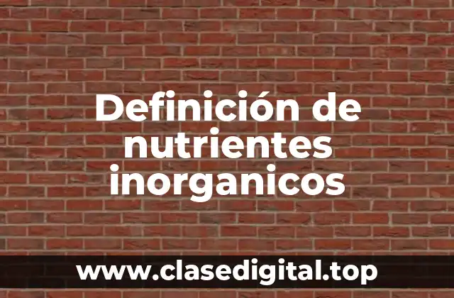 Definición de nutrientes inorganicos