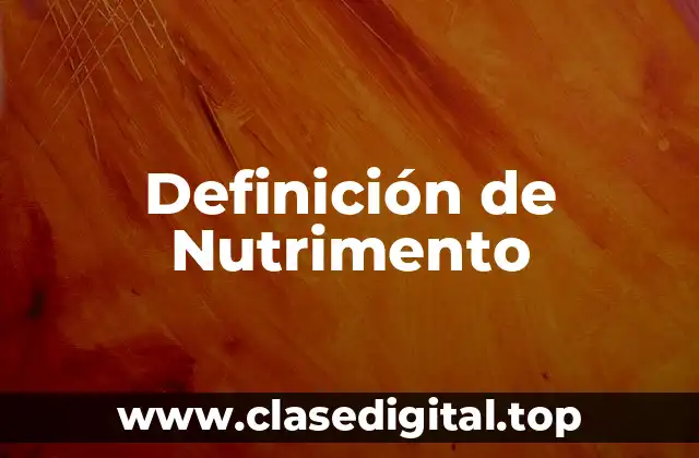 Definición de Nutrimento