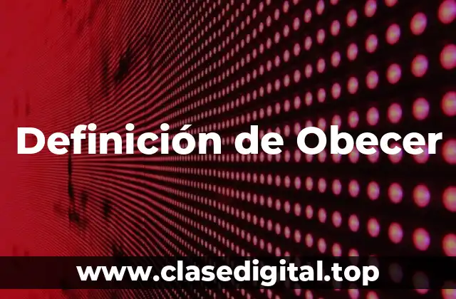 Definición de Obecer