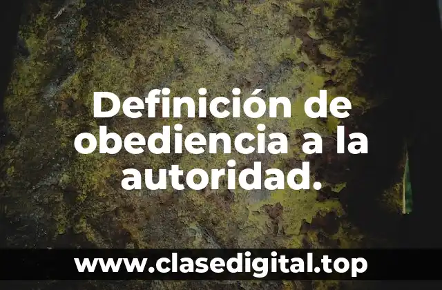 Ejemplos de obediencia a la autoridad