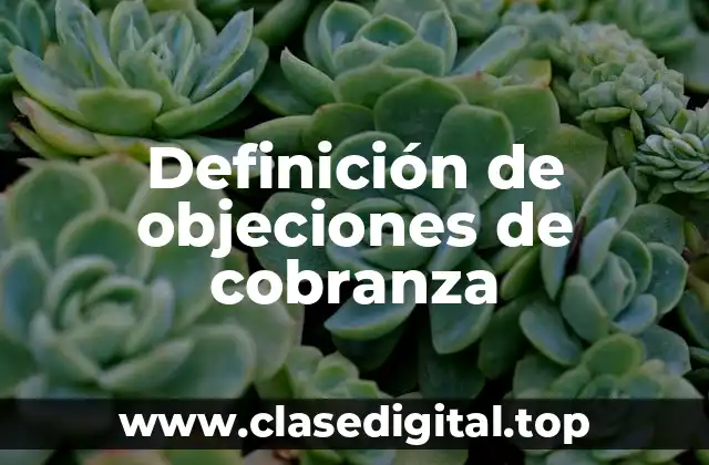 Definición de objeciones de cobranza