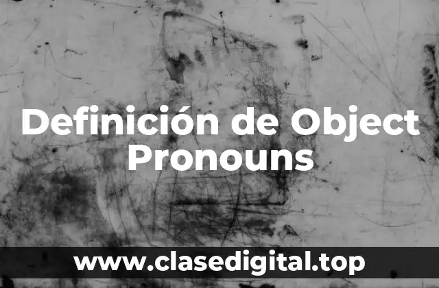 Definición de Object Pronouns