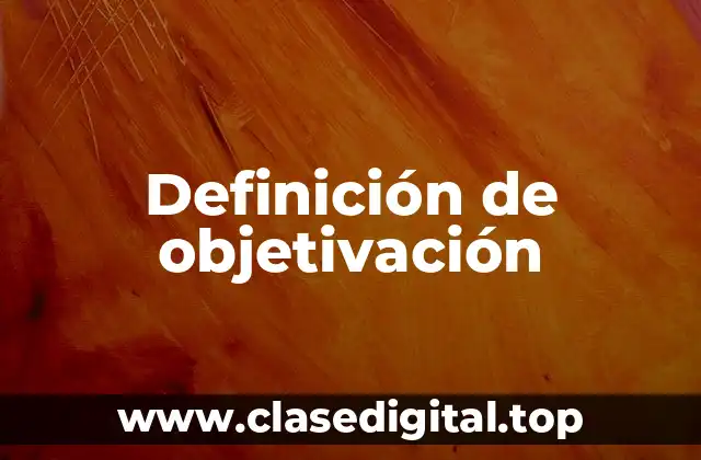 Definición de objetivación
