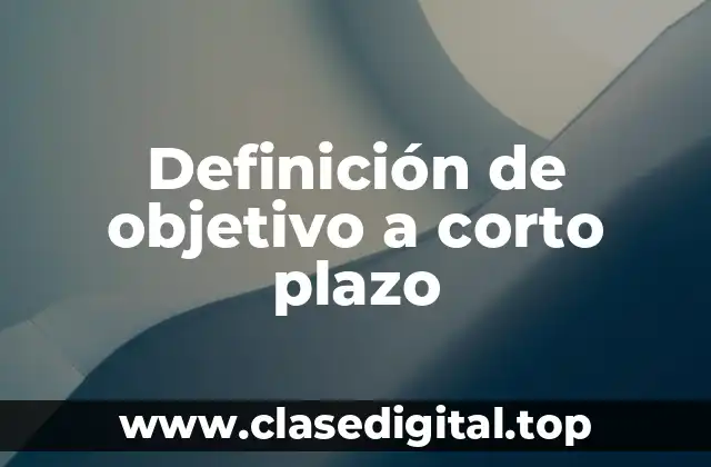Definición de objetivo a corto plazo