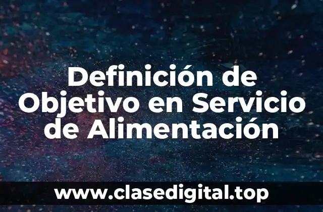 Definición de Objetivo en Servicio de Alimentación
