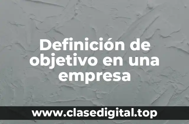 Definición de objetivo en una empresa