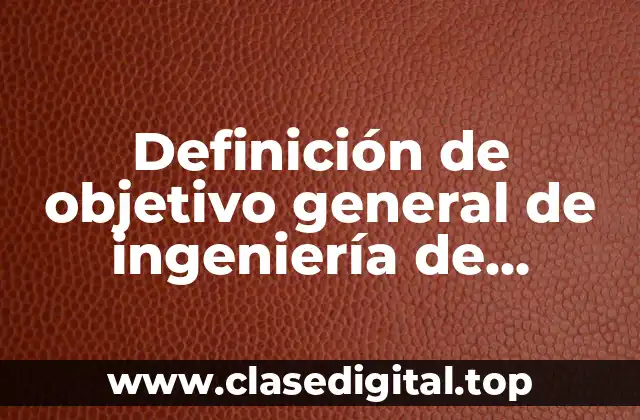 Definición de objetivo general de ingeniería de software libro