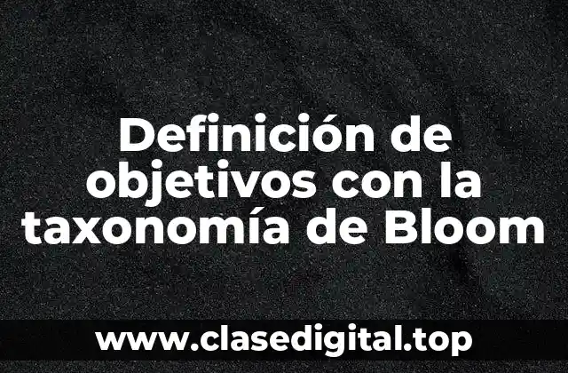 Definición de objetivos con la taxonomía de Bloom