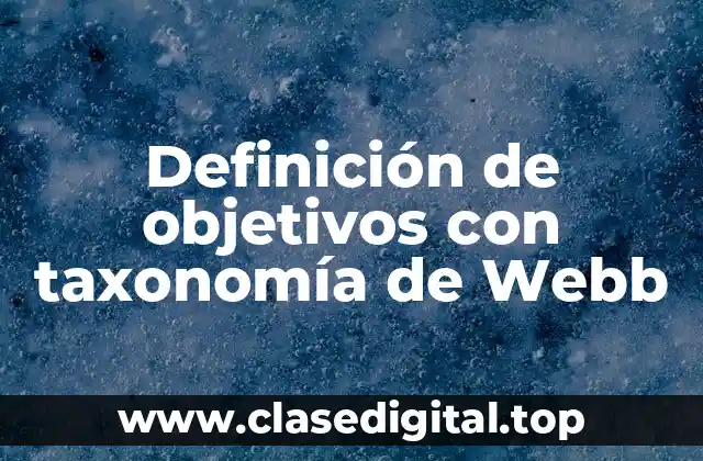 Definición de objetivos con taxonomía de Webb