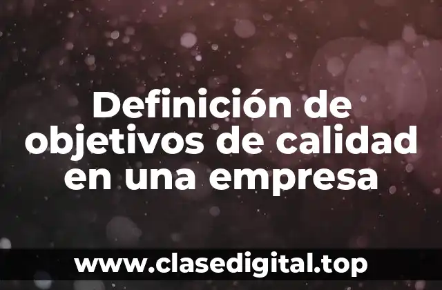 Definición de objetivos de calidad en una empresa