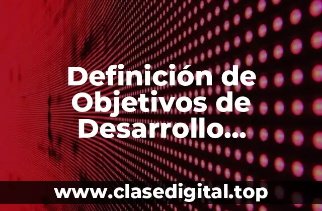 Definición de Objetivos de Desarrollo Sostenible