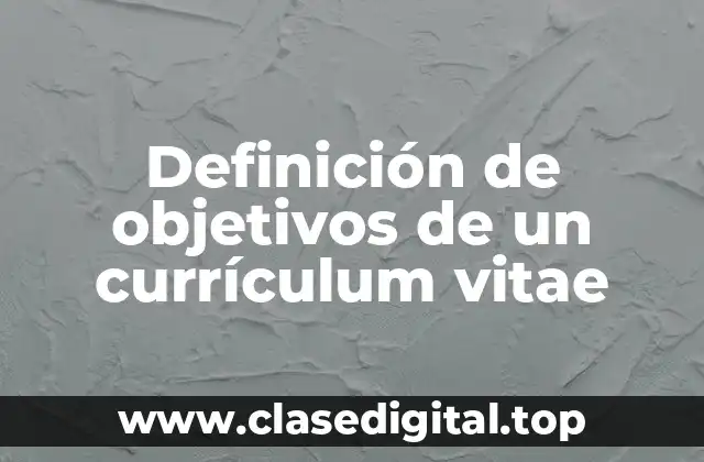 Definición de objetivos de un currículum vitae