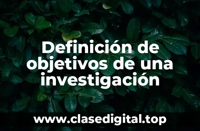 Definición de objetivos de una investigación
