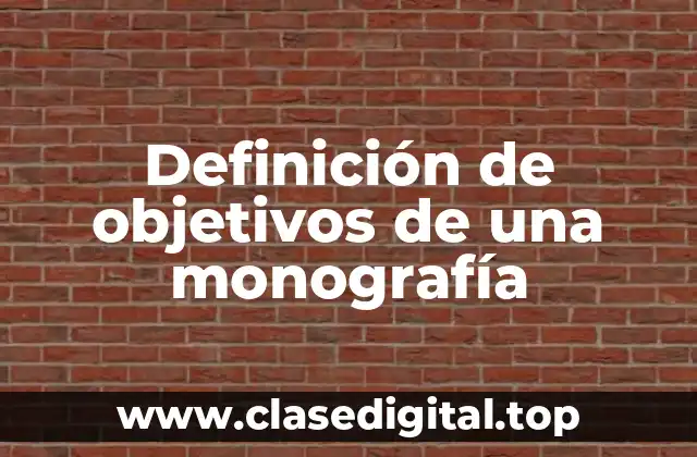 Definición de objetivos de una monografía