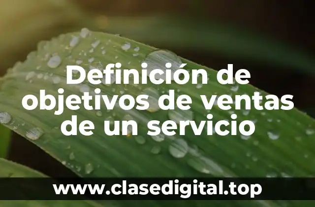 Definición de objetivos de ventas de un servicio