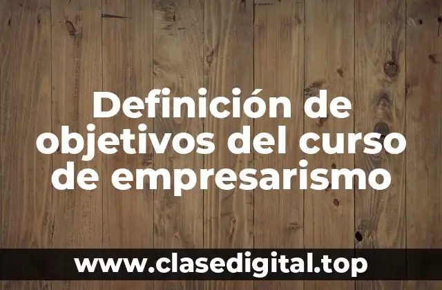 Definición de objetivos del curso de empresarismo