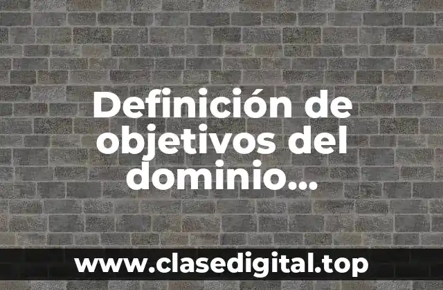 Ejemplos de objetivos del dominio cognoscitivo