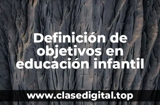 Definición de objetivos en educación infantil