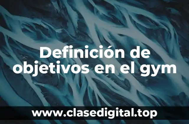 Ejemplos de objetivos en el gym