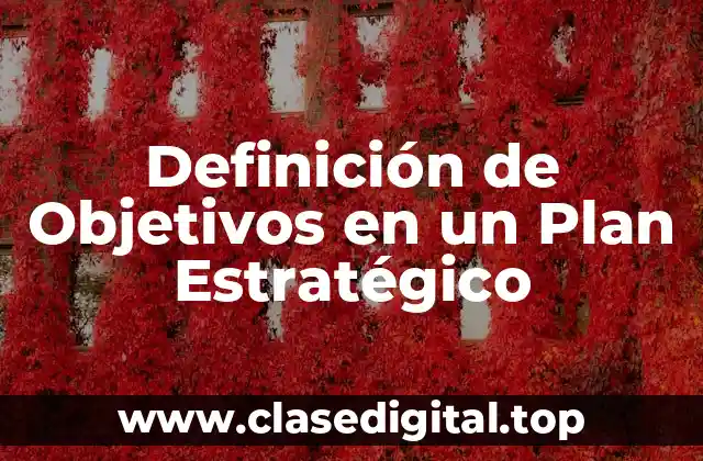 Definición de Objetivos en un Plan Estratégico