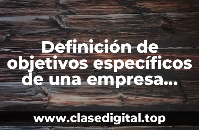 Definición de objetivos específicos de una empresa textil