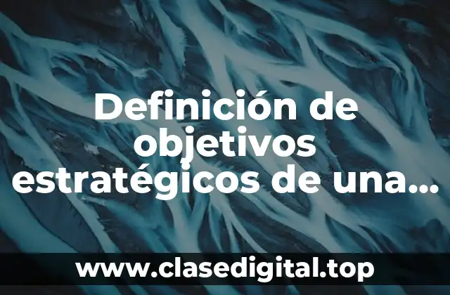 Ejemplos de objetivos estratégicos de una empresa de seguridad retail