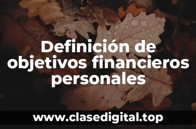 Definición de objetivos financieros personales