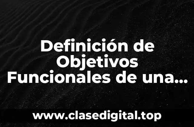 Definición de Objetivos Funcionales de una Empresa
