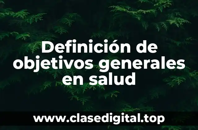 Definición de objetivos generales en salud