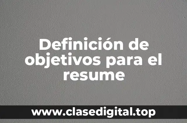 Ejemplos de objetivos para el resume