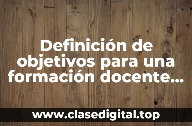 Definición de objetivos para una formación docente en el PEMC