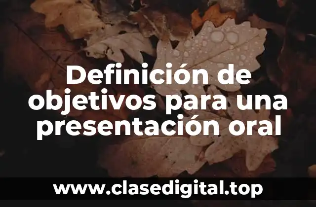 Definición de objetivos para una presentación oral