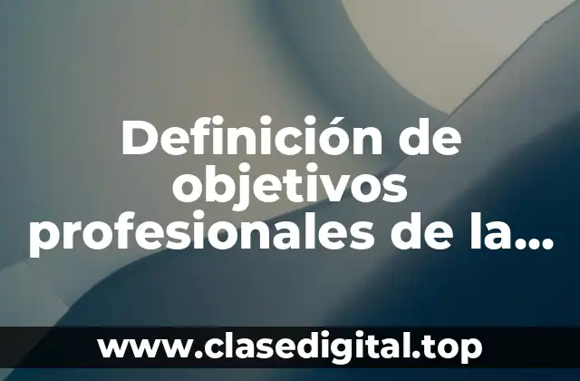Definición de objetivos profesionales de la educación