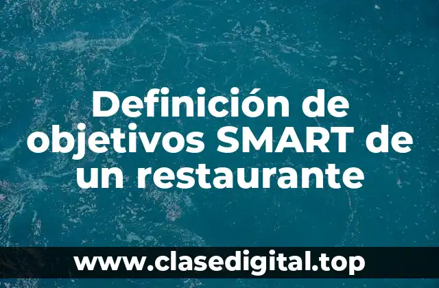 Ejemplos de objetivos SMART de un restaurante