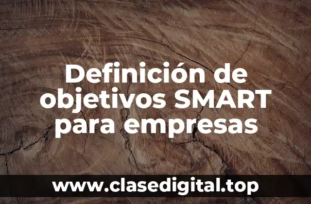 Definición de objetivos SMART para empresas