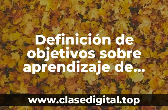 Definición de objetivos sobre aprendizaje de lectura, escritura y matemáticas