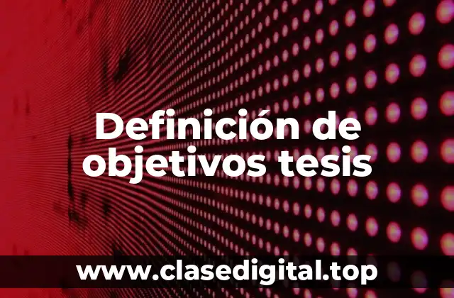 Definición de objetivos tesis