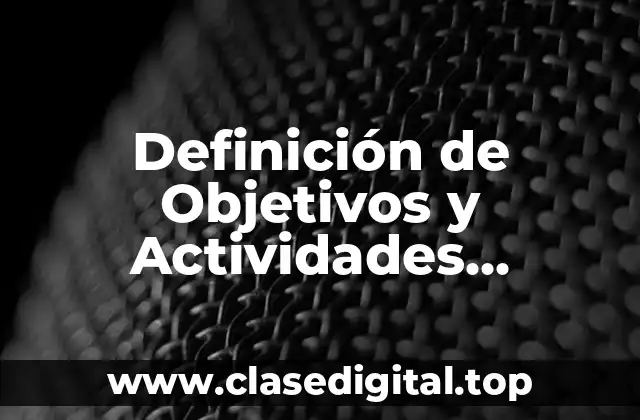 Definición de Objetivos y Actividades Necessarias para Lograrlos