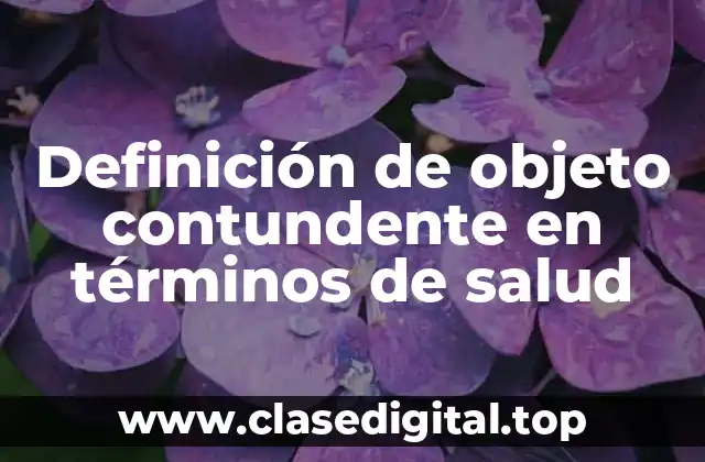 Definición de objeto contundente en términos de salud
