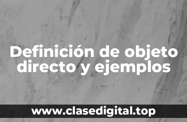 Definición de objeto directo y ejemplos